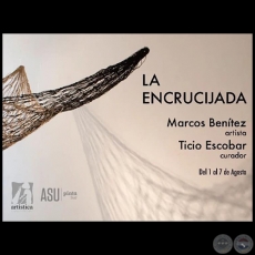 La Encrucijada - Exposición de Marcos Benítez - Del 1 al 7 de Agosto 2022